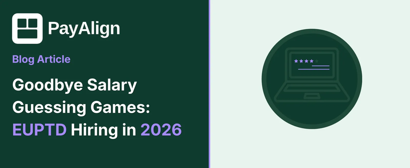 Goodbye salary guessing games: EUPTD hiring in 2026