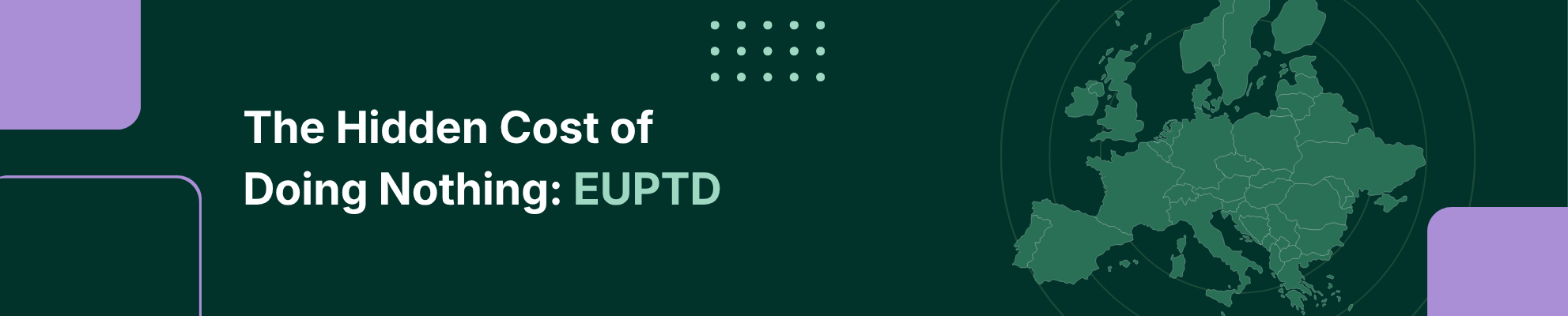 The Hidden Cost of Doing Nothing: EUPTD
