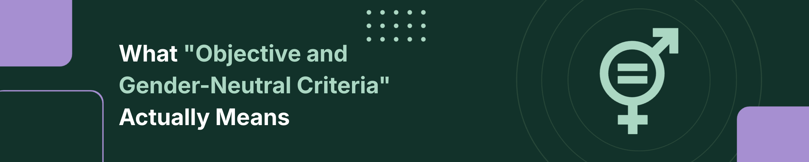 What Objective and Gender-Neutral Criteria Actually Means